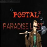 Postal 2 Paradise Lost PC Game Free Download