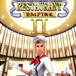 Restaurant Empire 2 Free Download