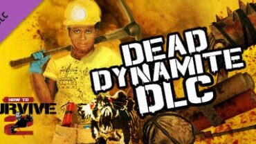 How To Survive 2 Dead Dynamite Free Download