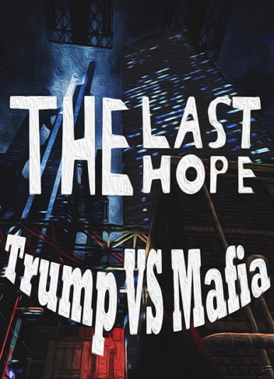 The last hope trump vs mafia обзор