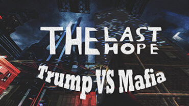 The last Hope Trump vs Mafia Remastered Free Download
