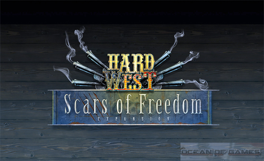 Hard west scars of freedom прохождение